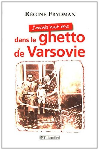 J'avais huit ans dans le ghetto de Varsovie
