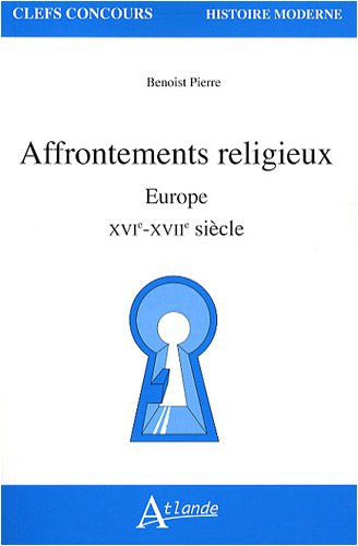 Affrontements religieux : Europe, XVIe-XVIIe siècle