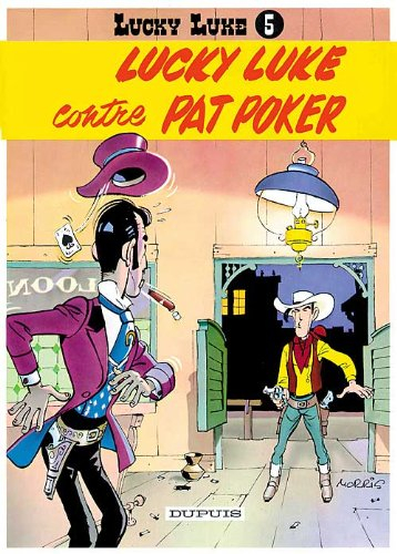 Lucky Luke. Vol. 5. Lucky Luke contre Pat Poker