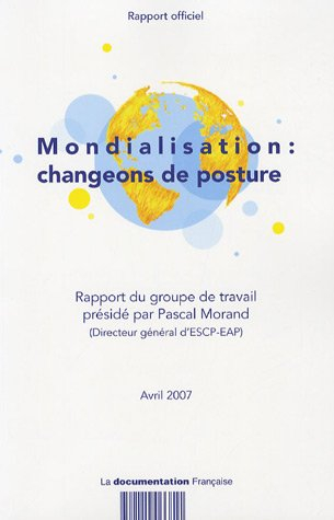 Mondialisation : changeons de posture : rapport officiel, avril 2007