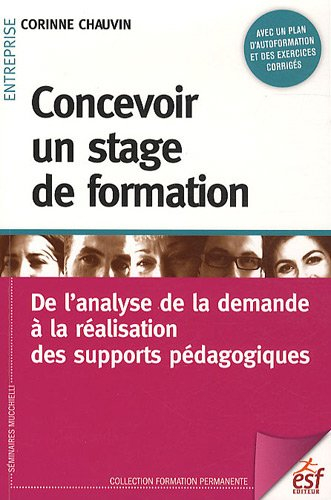 Concevoir un stage de formation : de l'analyse de la demande à la réalisation des supports pédagogiq
