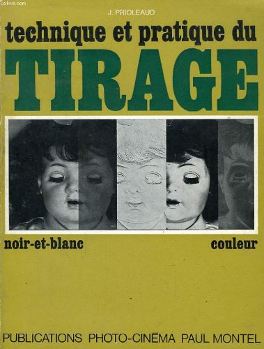 technique et pratique du tirage noir et blanc, couleur