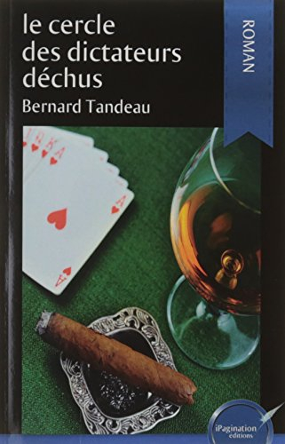 Le cercle des dictateurs déchus