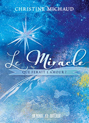 Le miracle : que ferait l'amour?