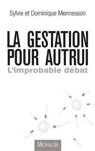 La gestation pour autrui : l'improbable débat