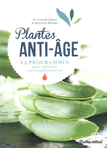 Plantes anti-âge : 14 programmes pour régénérer votre capital jeunesse