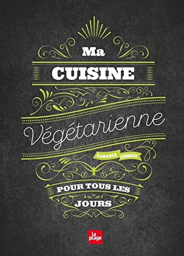 Ma cuisine végétarienne pour tous les jours