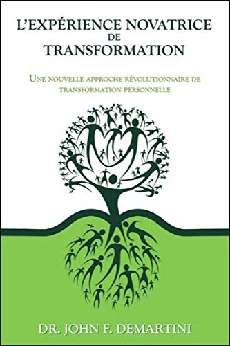 L'expérience novatrice de transformation : nouvelle approche révolutionnaire de transformation perso
