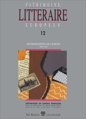 Patrimoine littéraire européen : anthologie en langue française. Vol. 12. Mondialisation de l'Europe