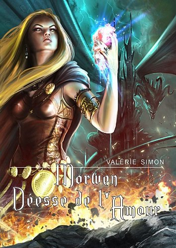Cycle d'Arkem, la pierre des ténèbres. Vol. 4. Morwen, déesse de l'amour