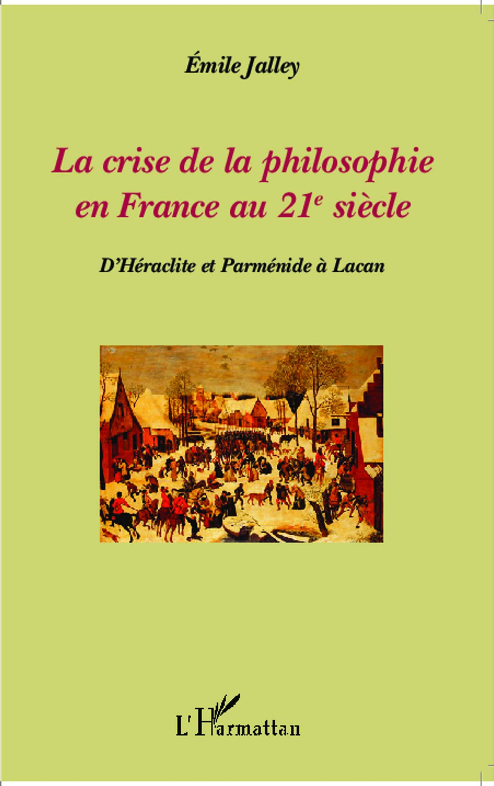 La crise de la philosophie en France au XXIe siècle : d'Héraclite et Parménide à Lacan