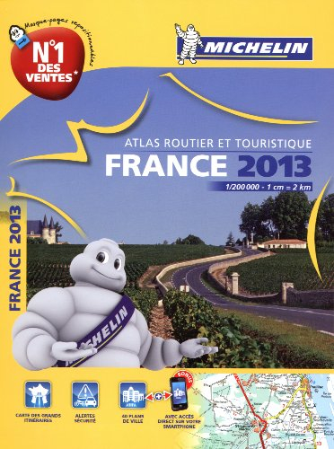 France 2013 : atlas routier et touristique. France 2013 : tourist and motoring atlas. France 2013 : 