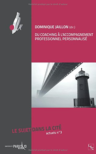 Le Sujet dans la cité : actuels, n° 3. Du coaching à l'accompagnement professionnel personnalisé