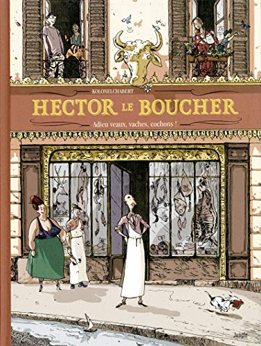 Hector le boucher : adieu veaux, vaches, cochons !