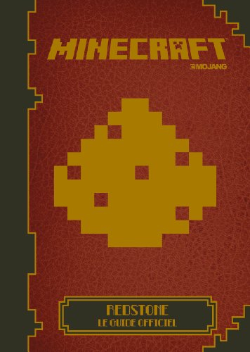 Minecraft : Redstone, le guide officiel