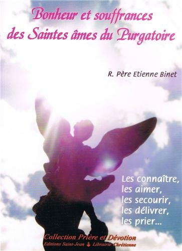 Bonheur et souffrances des saintes âmes du purgatoire (Collection Prière et dévotion)
