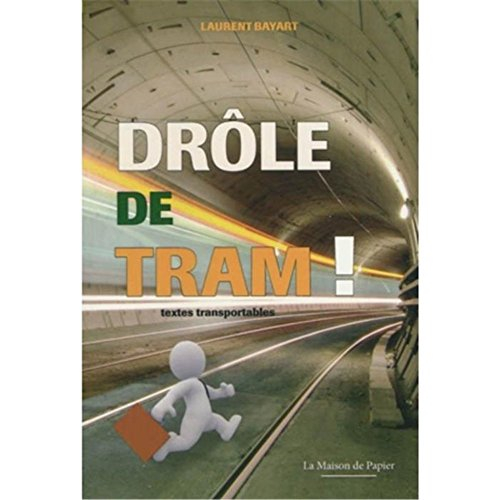 Drôle de tram ! : textes transportables