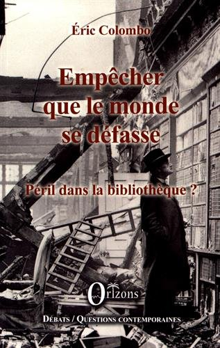 empêcher que le monde se défasse : péril dans la bibliothèque ?