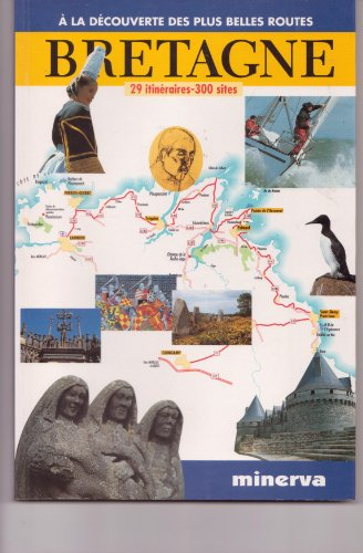 Bretagne : 29 itinéraires, 300 sites
