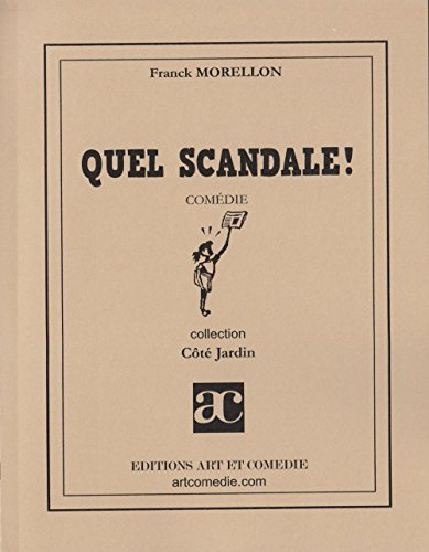 Quel scandale ! : comédie