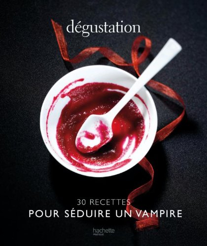 Dégustation : 30 recettes pour séduire un vampire
