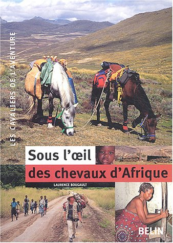 Sous l'oeil des chevaux d'Afrique