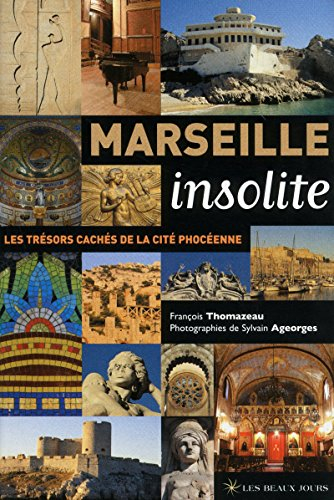 Marseille insolite : les trésors cachés de la cité phocéenne
