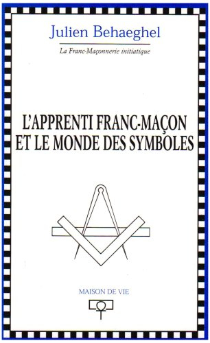 L'apprenti franc-maçon et le monde des symboles