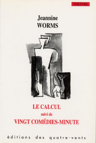 le calcul , suivi de vingt comédies-minute