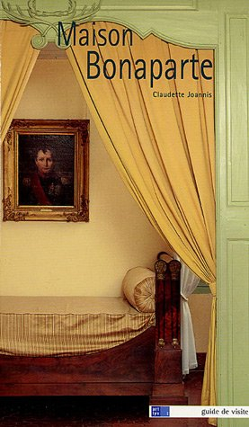 Guide du Musée national de la Maison Bonaparte : Ajaccio