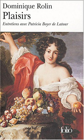 Plaisirs : entretiens avec Patricia Boyer de Latour