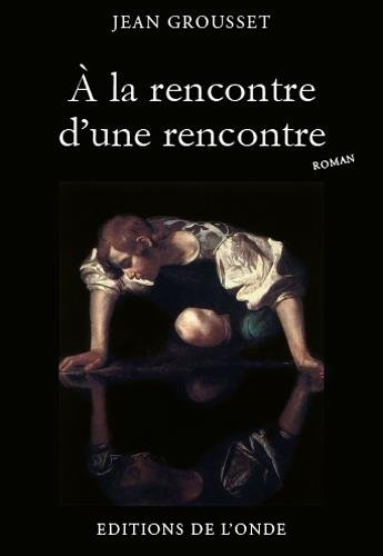 A la rencontre d'une rencontre