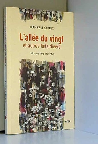 L'allée du vingt et autres faits divers : nouvelles noires