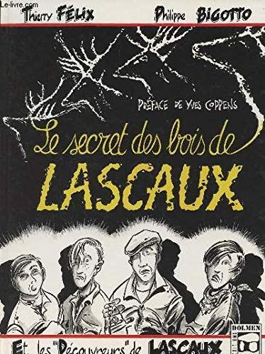 Le secret des bois de Lascaux et les "découvreurs" de Lascaux