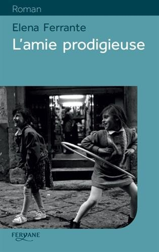 L'amie prodigieuse. Enfance, adolescence