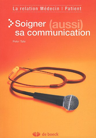Soigner (aussi) sa communication : la relation médecin-patient