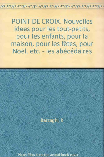 point de croix. nouvelles idées pour les tout-petits, pour les enfants, pour la maison, pour les fêt