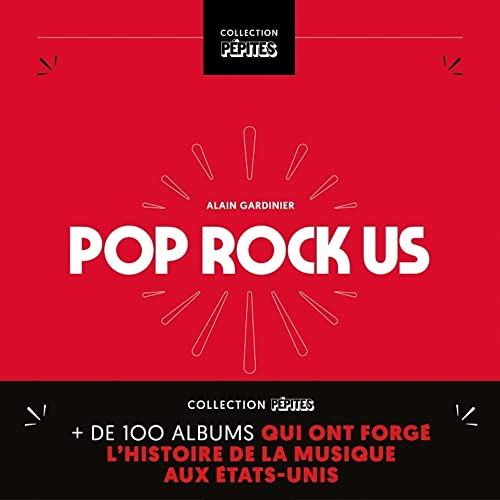 Pop rock US : plus de 100 albums qui ont forgé l'histoire de la musique aux Etats-Unis