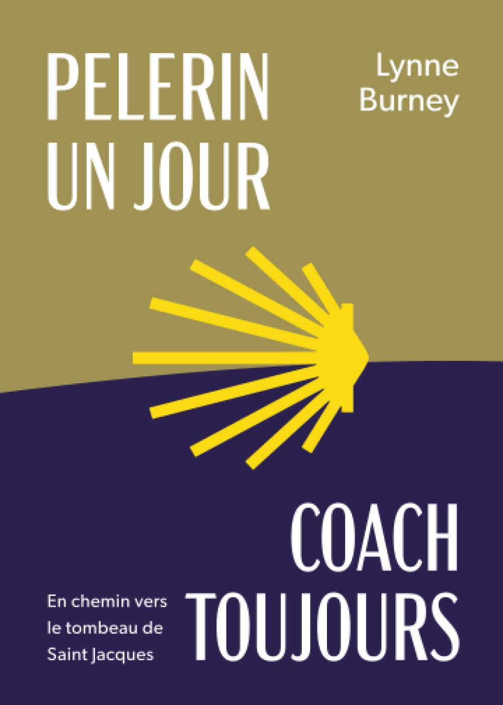Pelerin Un Jour Coach Toujours: En chemin vers le tombeau de Saint Jacques