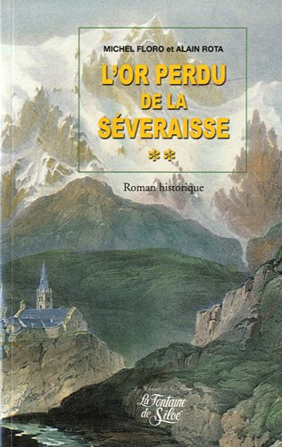 Les larmes du soleil. Vol. 2. L'or perdu de la Séveraisse : roman historique