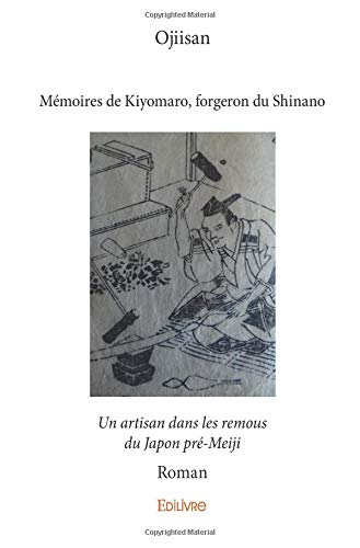 Mémoires de Kiyomaro, forgeron du Shinano