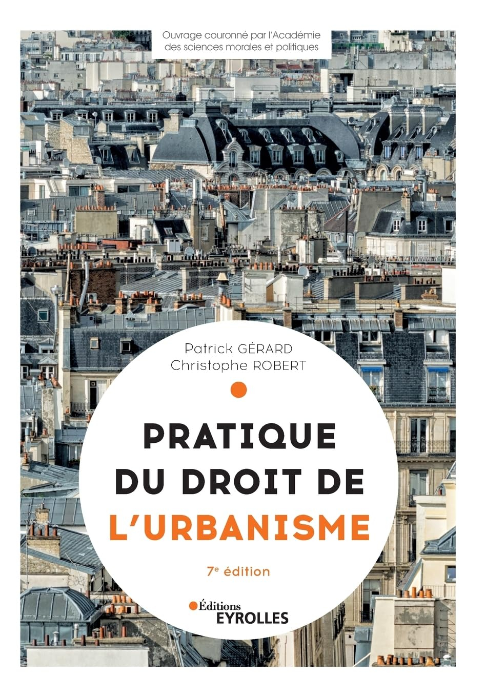 Pratique du droit de l'urbanisme : urbanisme réglementaire, individuel et opérationnel