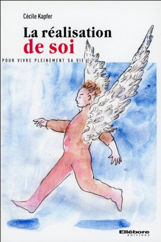 La réalisation de soi : pour vivre pleinement sa vie