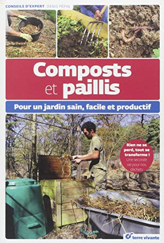 Composts et paillis : pour un jardin sain, facile et productif