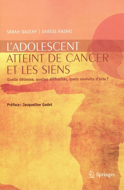 L'adolescent atteint de cancer et les siens : quelle détresse, quelles difficultés, quels souhaits d