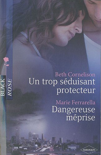 Un trop séduisant protecteur. Dangereuse méprise
