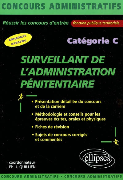 Surveillant de l'administration pénitentiaire : catégorie C : présentation détaillée du concours et 