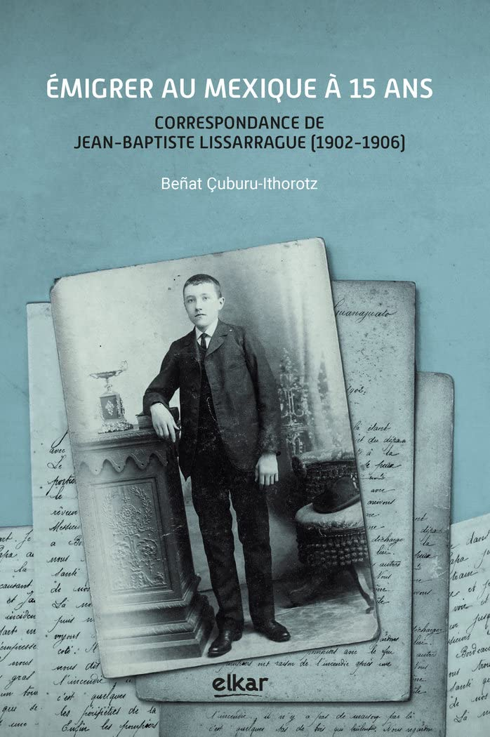 Emigrer au Mexique à 15 ans : correspondance de Jean-Baptiste Lissarrague (1902-1906)