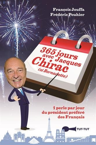 365 jours avec Jacques Chirac (et Bernadette) : 1 perle par jour du Président préféré des Français