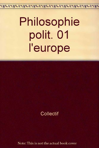 philosophie politique, tome 1 : l'europe